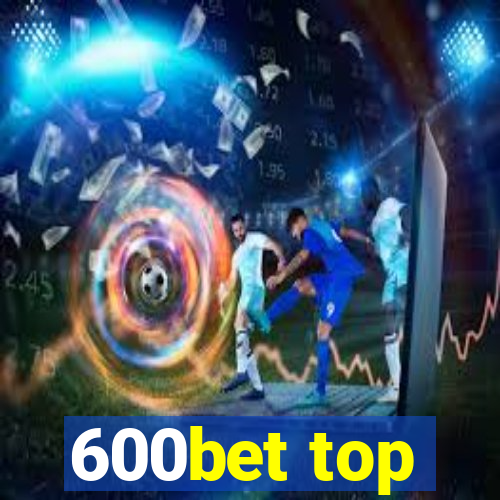 600bet top